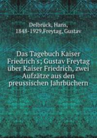 Das Tagebuch Kaiser Friedrich