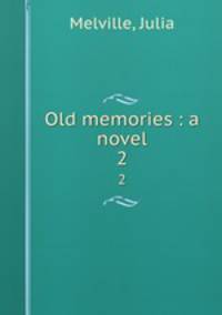 Old memories : a novel. 2