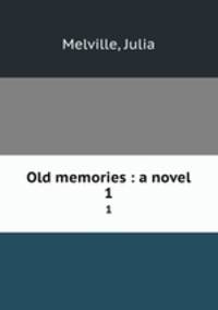 Old memories : a novel. 1