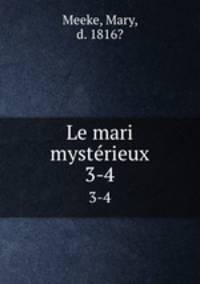 Le mari mystrieux. 3-4