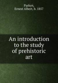 An introduction to the study of prehistoric art