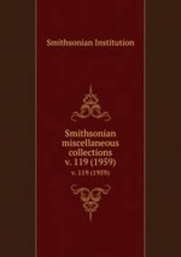 Smithsonian miscellaneous collections. v. 119 (1959)