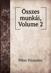Osszes munkai, Volume 2