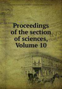 Proceedings of the section of sciences, Volume 10