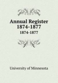 Annual Register. 1874-1877