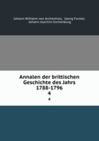 Annalen der brittischen Geschichte des Jahrs 1788-1796. 4
