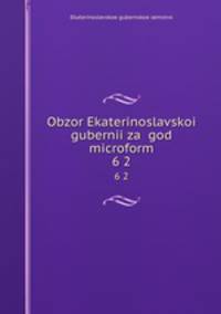Obzor Ekaterinoslavskoi gubernii za god microform. 6 2
