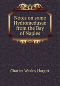 Notes on some Hydromedusae from the Bay of Naples