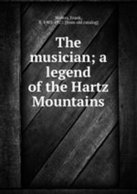 The musician; a legend of the Hartz Mountains