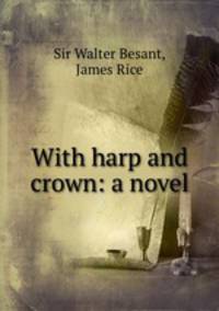 With harp and crown: a novel