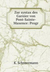 Zur syntax des Garnier von Pont-Sainte-Maxence: Progr