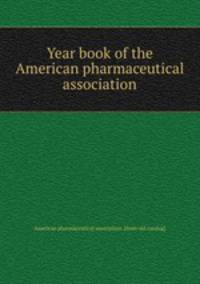 Year book of the American pharmaceutical association