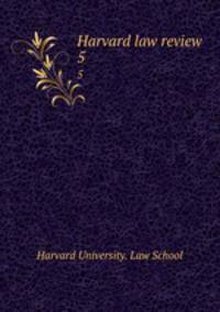 Harvard law review. 5