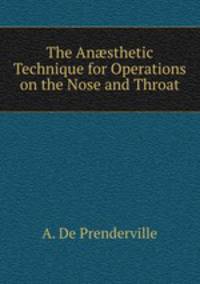 The An?sthetic Technique for Operations on the Nose and Throat