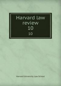 Harvard law review. 10