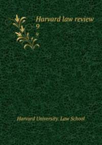 Harvard law review. 9