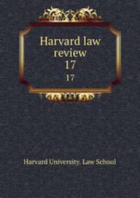 Harvard law review. 17