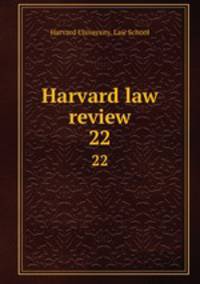 Harvard law review. 22