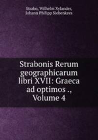Strabonis Rerum geographicarum libri XVII: Graeca ad optimos ., Volume 4