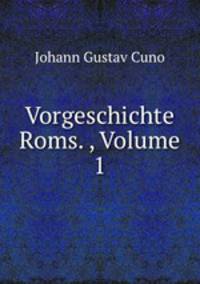 Vorgeschichte Roms. , Volume 1