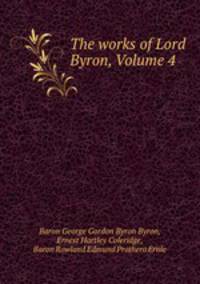 The works of Lord Byron, Volume 4