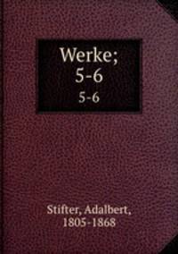 Werke;. 5-6
