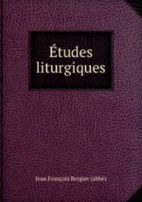 Etudes liturgiques