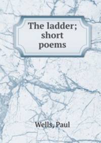 The ladder; short poems