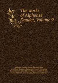 The works of Alphonse Daudet, Volume 9