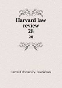 Harvard law review. 28