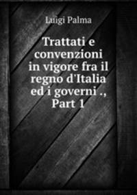 Trattati e convenzioni in vigore fra il regno d