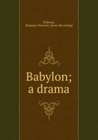 Babylon; a drama