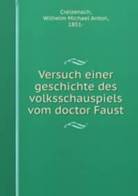 Versuch einer geschichte des volksschauspiels vom doctor Faust