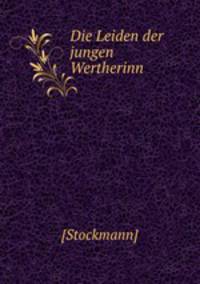 Die Leiden der jungen Wertherinn