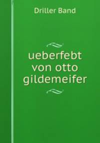 ueberfebt von otto gildemeifer