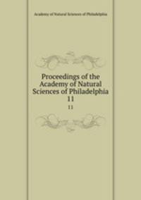 Proceedings of the Academy of Natural Sciences of Philadelphia. 11