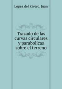 Trazado de las curvas circulares y parabolicas sobre el terreno