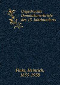Ungedruckte Dominikanerbriefe des 13. Jahrhunderts