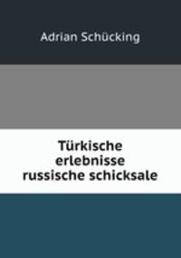 Turkische erlebnisse & russische schicksale