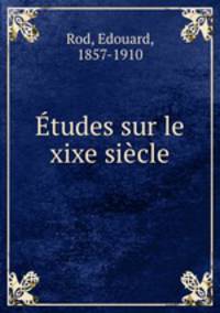 Etudes sur le xixe siecle