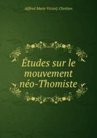 Etudes sur le mouvement neo-Thomiste