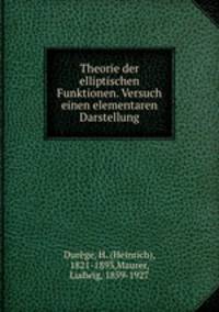 Theorie der elliptischen Funktionen. Versuch einen elementaren Darstellung