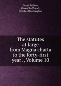 The statutes at large from Magna charta to the forty-first year ., Volume 10