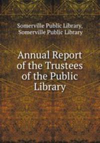 Annual Report of the Trustees of the Public Library