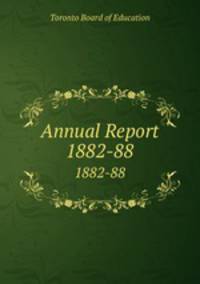 Annual Report. 1882-88