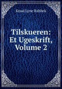 Tilskueren: Et Ugeskrift, Volume 2