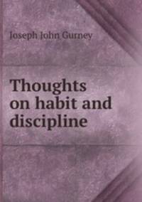 Thoughts on habit and discipline