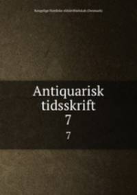 Antiquarisk tidsskrift. 7