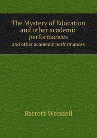 The Mystery of Education. and other academic performances