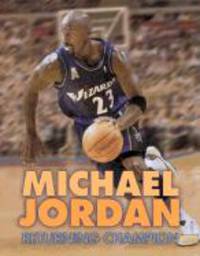 Michael Jordan: Returning Champion (Revised)